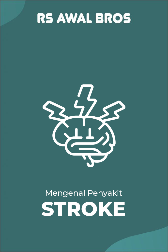 Mengenal Penyakit Stroke - RS AWAL BROS | RS AWAL BROS